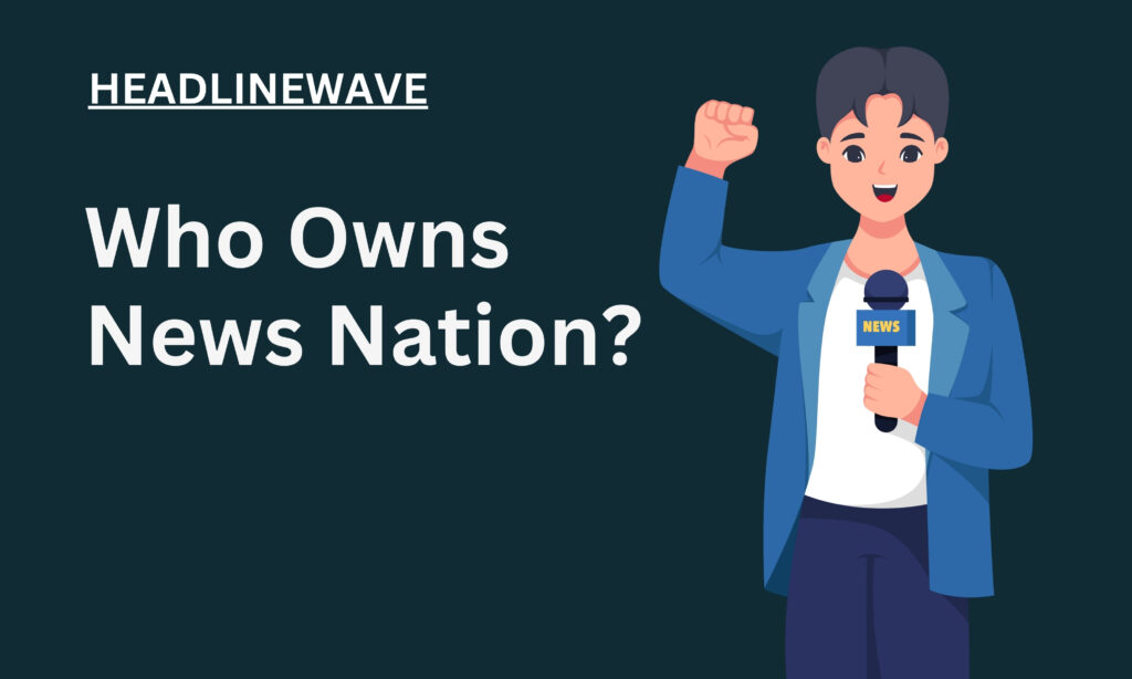 Who Owns News Nation